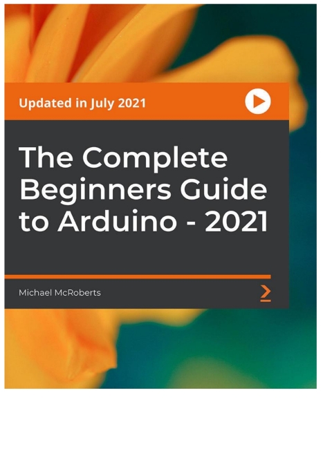 Cover image for book The Complete Beginners Guide to Arduino - 2021