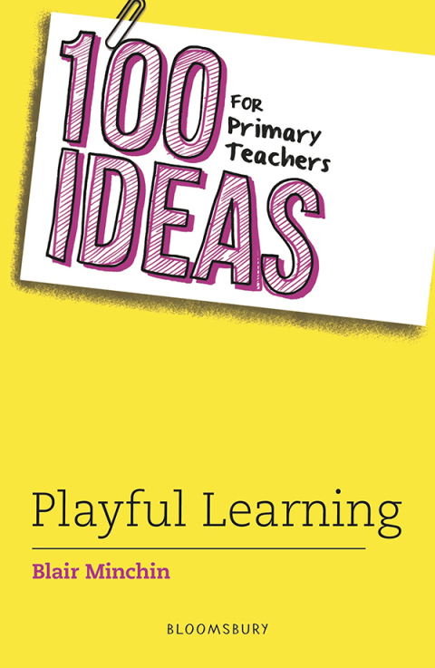 Cover image for book 100 Ideas for Primary Teachers: Playful Learning