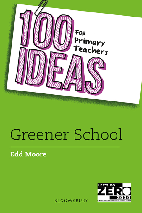 Cover image for book 100 Ideas for Primary Teachers: Greener School