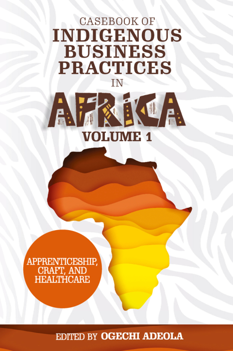 Casebook of Indigenous Business Practices in Africa 