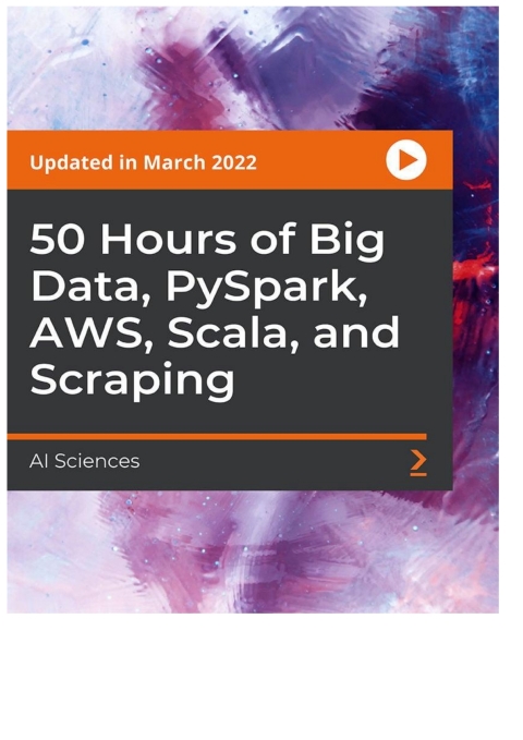 Cover image for book 50 Hours of Big Data, PySpark, AWS, Scala, and Scraping