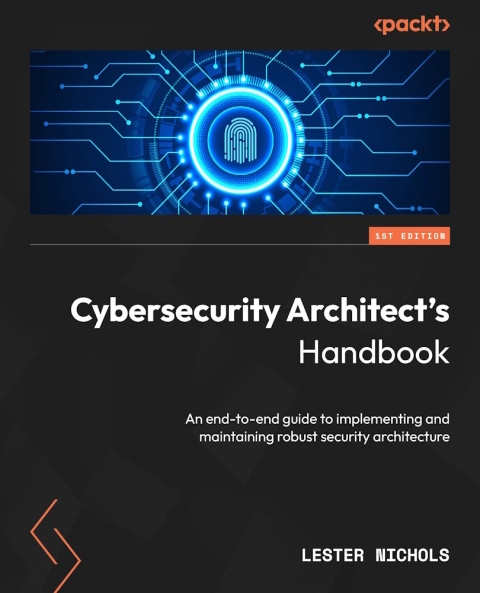 Cover image for book Cybersecurity Architect's Handbook