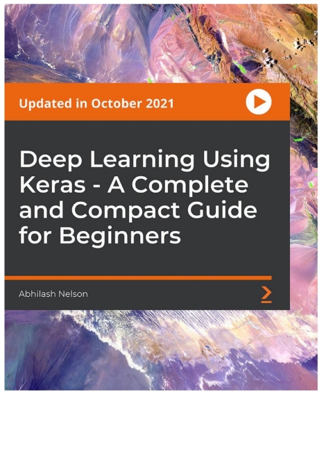 Cover image for book Deep Learning Using Keras - A Complete and Compact Guide for Beginners