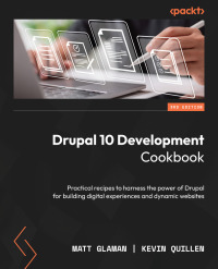 Cover image: Drupal 10 Development Cookbook 3rd edition 9781803234960