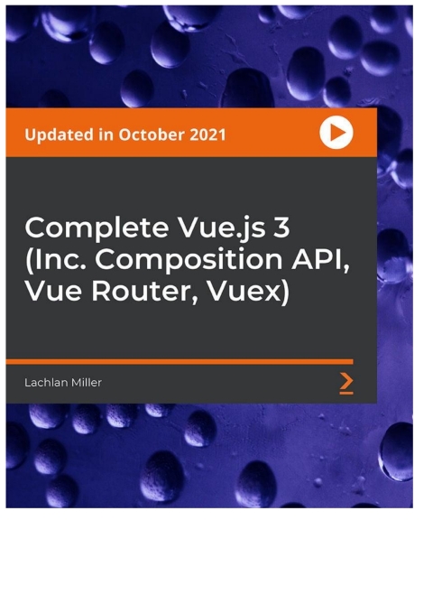 Cover image for book Complete Vue.js 3 (Inc. Composition API, Vue Router, Vuex)
