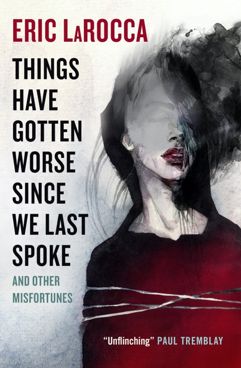 Cover image for book Things Have Gotten Worse Since We Last Spoke And Other Misfortunes