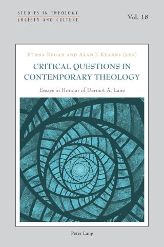 Critical Questions in Contemporary Theology: Essays in Honour of Dermot A. Lane