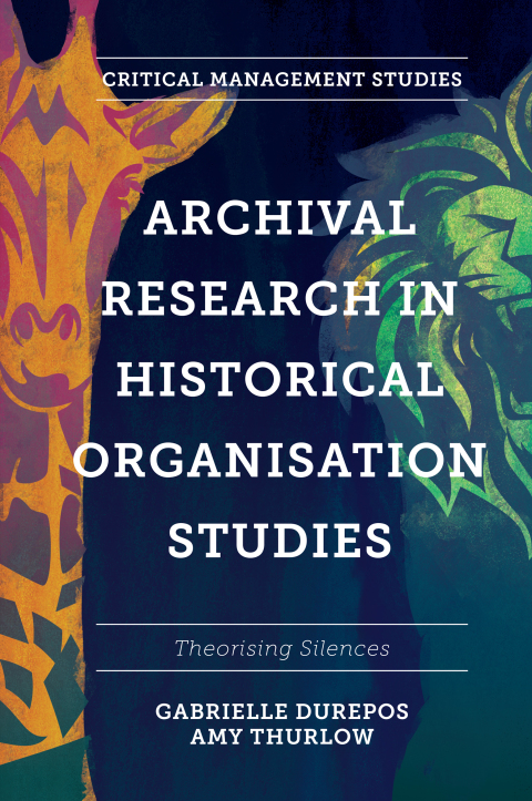 Cover image for book Archival Research in Historical Organisation Studies