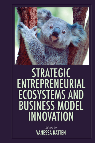 Strategic Entrepreneurial Ecosystems and Business Model Innovation