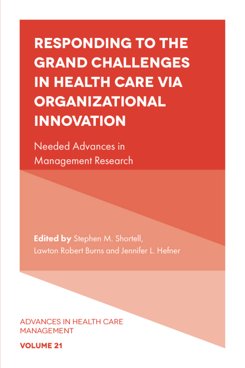 Responding to The Grand Challenges In Healthcare Via Organizational Innovation 