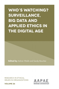 Cover image: Who’s watching? Surveillance, big data and applied ethics in the digital age 9781803824680