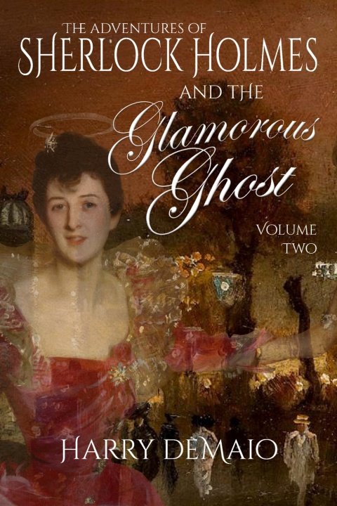 Cover image for book The Adventures of Sherlock Holmes and the Glamorous Ghost - Book 2