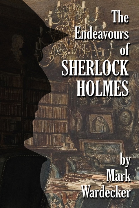 Cover image for book The Endeavours of Sherlock Holmes