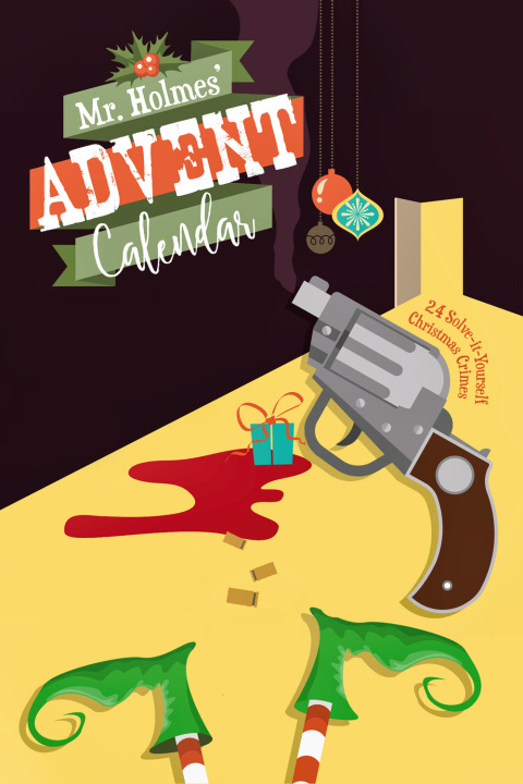 Mr Holmesâ Advent Calendar Volume 1 