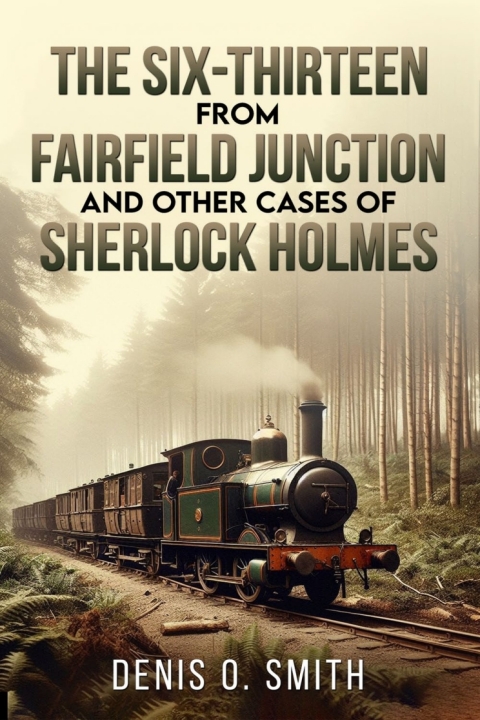 Cover image for book The Six-Thirteen from Fairfield Junction and Other Cases of Sherlock Holmes