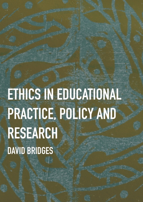 Cover image for book Ethics in Educational Practice, Policy and Research