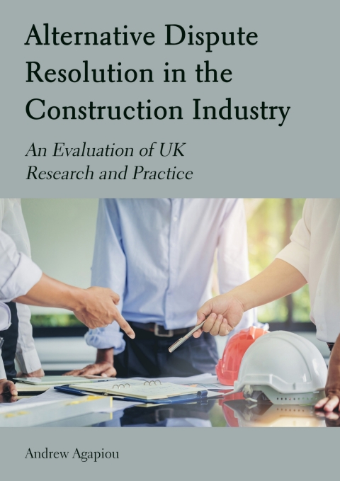 Cover image for book Alternative Dispute Resolution in the Construction Industry
