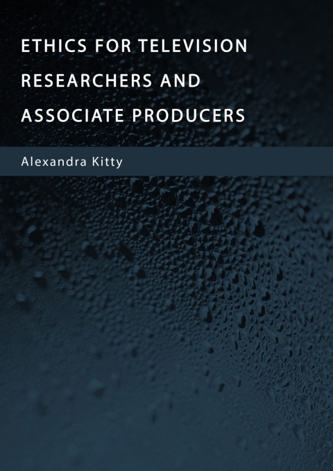 Cover image for book Ethics for Television Researchers and Associate Producers