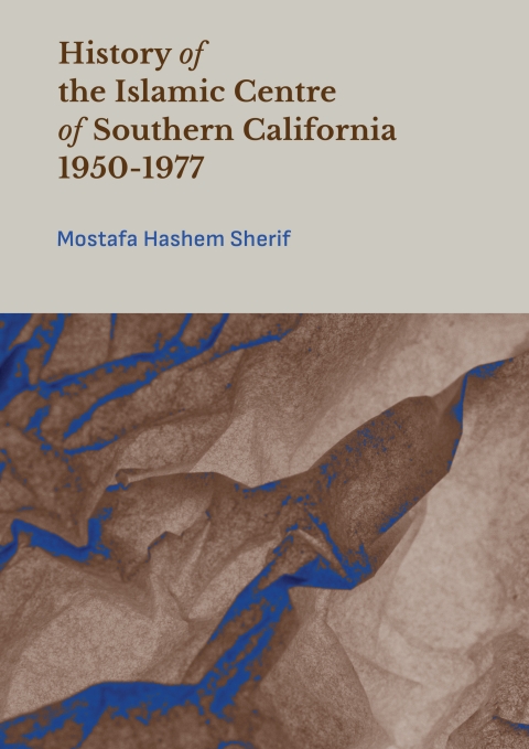 Cover image for book History of the Islamic Centre of Southern California 1950-1977