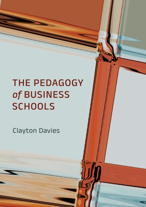 Cover image for book The Pedagogy of Business Schools
