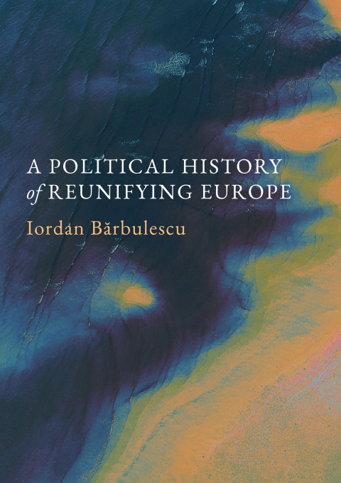 Cover image for book A Political History of Reunifying Europe