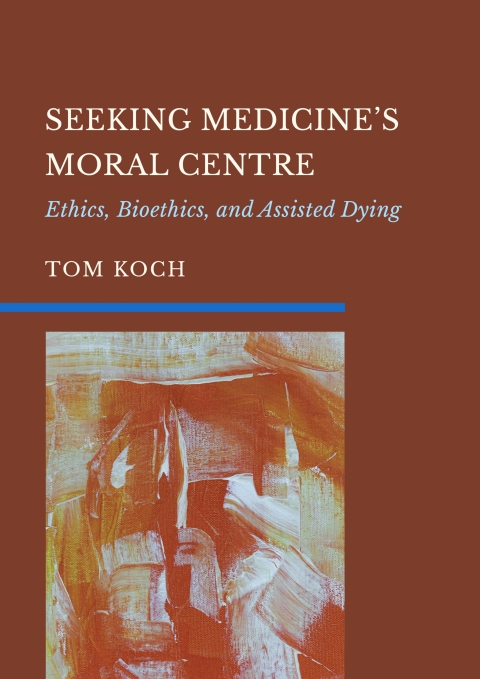Cover image for book Seeking Medicine’s Moral Centre