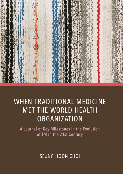 Cover image for book When Traditional Medicine Met the World Health Organization