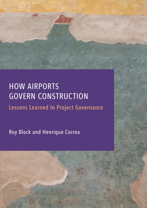 Cover image for book How Airports Govern Construction