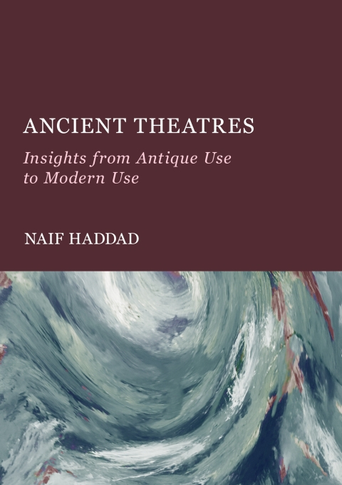 Cover image for book Ancient Theatres: Insights from Antique Use to Modern Use