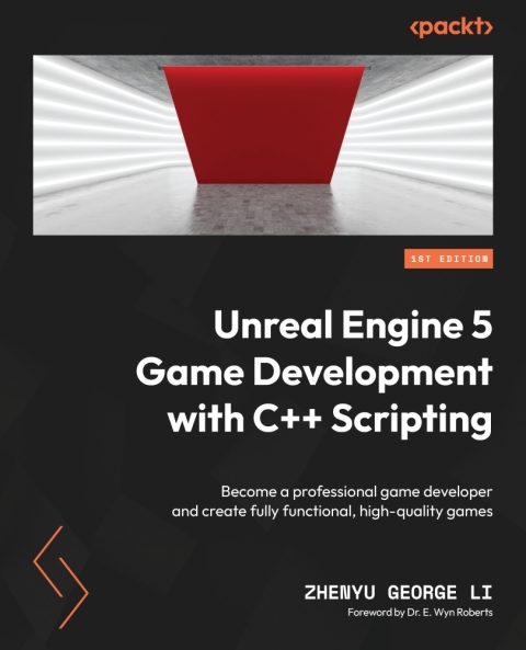 Unreal Engine 5 Game Development with C++ Scripting 