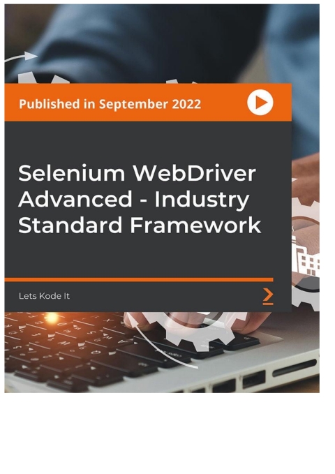 Cover image for book Selenium WebDriver Advanced - Industry Standard Framework