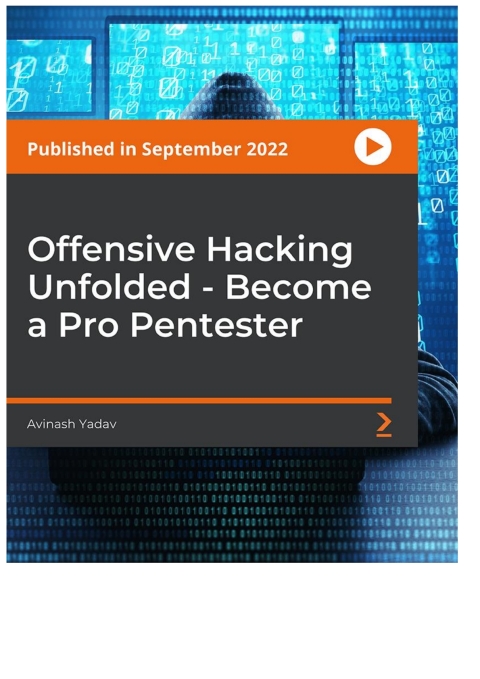 Cover image for book Offensive Hacking Unfolded - Become a Pro Pentester