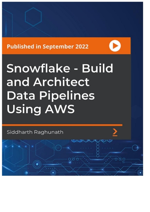 Cover image for book Snowflake - Build and Architect Data Pipelines Using AWS