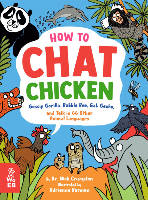 Cover image for book How to Chat Chicken, Gossip Gorilla, Babble Bee, Gab Gecko, and Talk in 66 Other Animal Languages