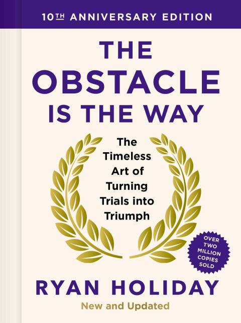 The Obstacle is the Way: 10th Anniversary Edition 