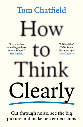How to Think Clearly