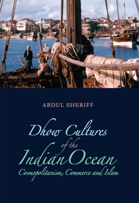 Dhow Cultures of the Indian Ocean 