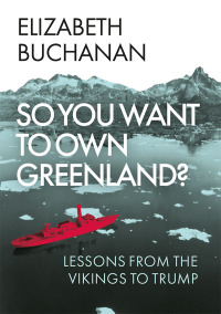 So You Want to Own Greenland?
