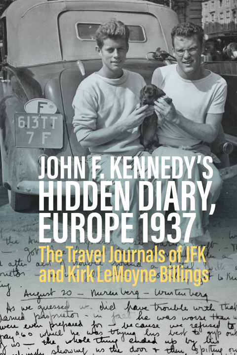 Cover image for book John F. Kennedy’s Hidden Diary, Europe 1937