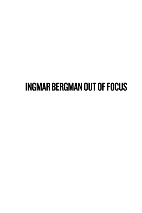 Cover image for book Ingmar Bergman Out of Focus