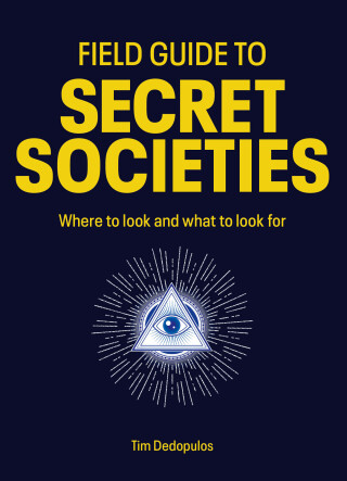 Field Guide to Secret Societies