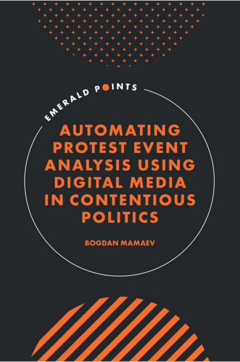Cover image for book Automating Protest Event Analysis Using Digital Media in Contentious Politics