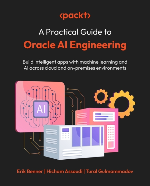 Cover image for book A Practical Guide to Oracle AI Engineering