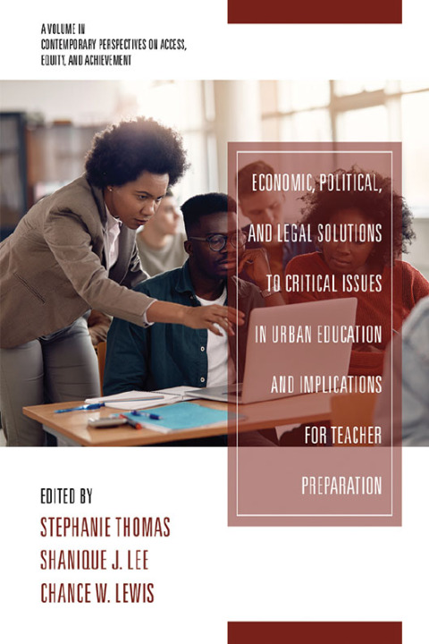 Cover image for book Economic, Political and Legal Solutions to Critical Issues in Urban Education and Implications for Teacher Preparation