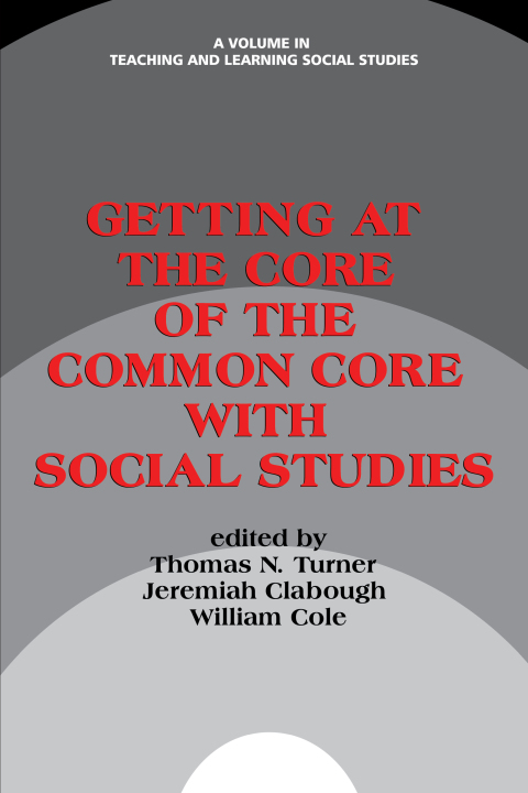 Cover image for book Getting at the Core of the Common Core with Social Studies