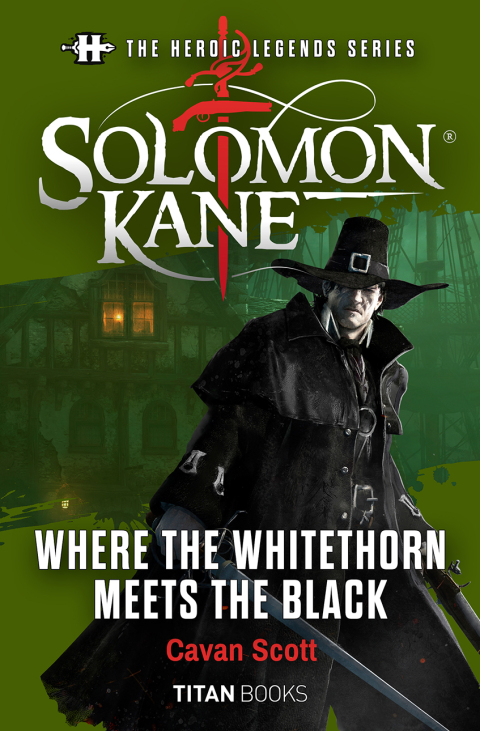 Cover image for book The Heroic Legends Series - Solomon Kane: Where the Whitethorn Meets the Black