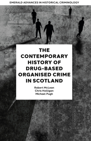 The Contemporary History of Drug-Based Organised Crime in Scotland