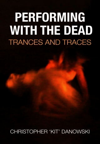 Performing with the Dead