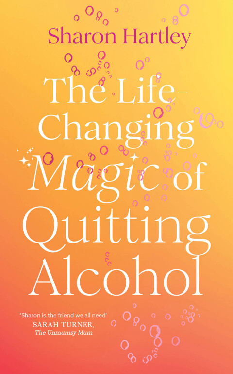 Cover image for book The Life-Changing Magic of Quitting Alcohol