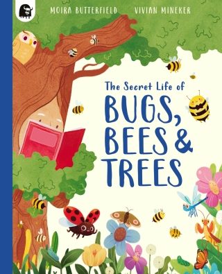 The Secret Life of Bugs, Bees & Trees